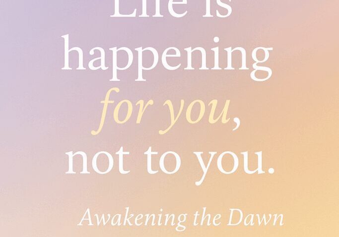 Inspirational quote about life happening for you, not to you.